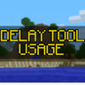 Delay Tool Usage