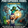 Photophobic Mobs