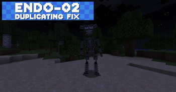 Endo 02 Duplicating Fix