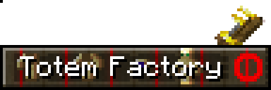 Banner/button that says Totem Factory