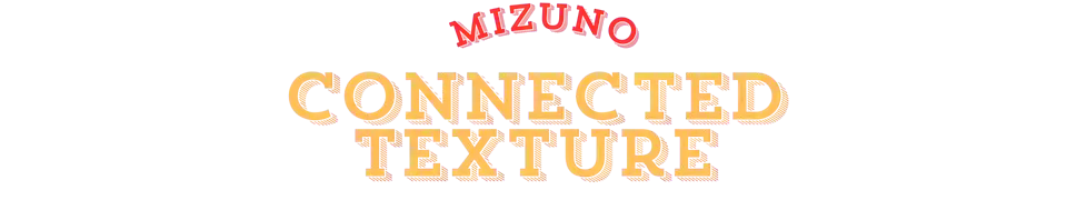 Mizuno Connected Texture