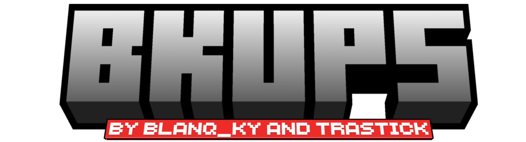 Bkups mod by Blanq_Ky and TrasTick