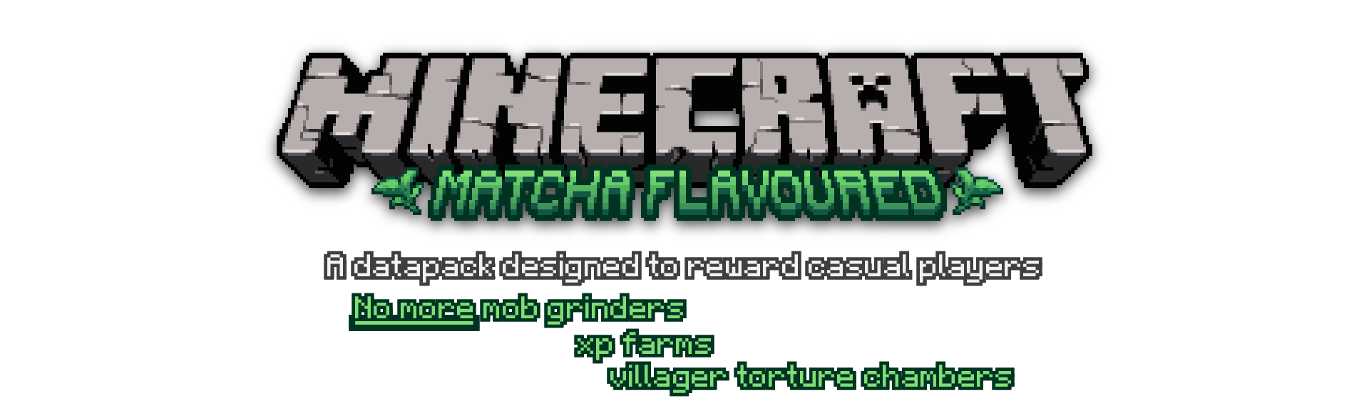 Minecraft Matcha Flavoured - A datapack designed to reward casual players. No more mob grinders, xp farms, or villager torture chambers