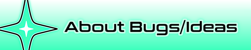 About Bugs/Ideas