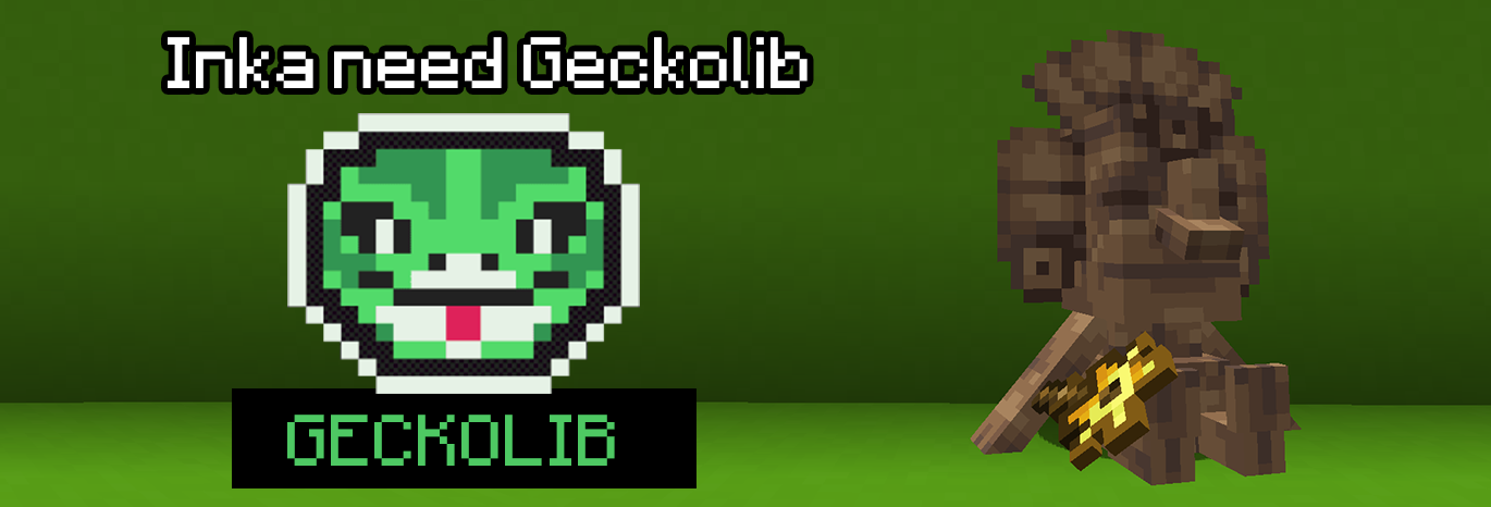 Inka need Geckolib