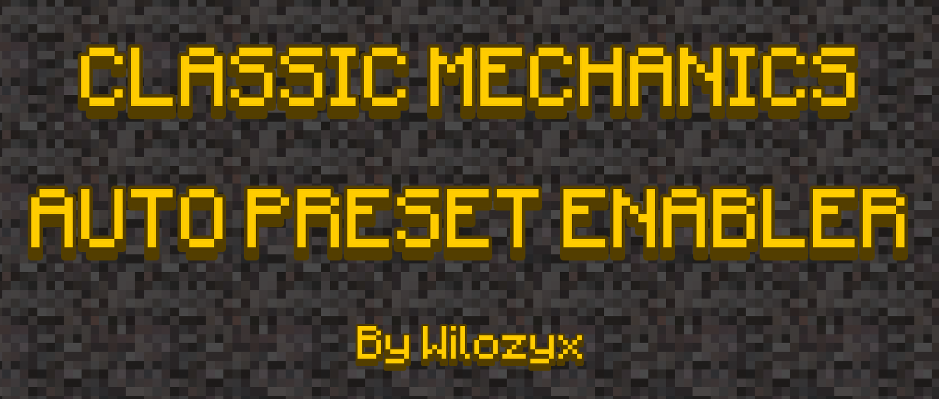 Classic Mechanics Auto-Preset-Enabler!