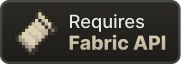 Reqires Fabric API